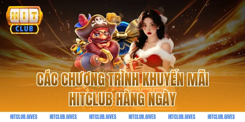 Các chương trình khuyến mãi HITCLUB hàng ngày