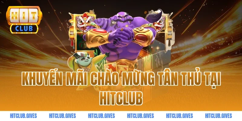 Khuyến mãi chào mừng tân thủ tại Hitclub